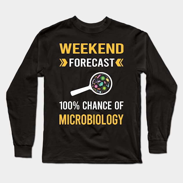 Weekend Forecast Microbiology Microbiologist Long Sleeve T-Shirt by Good Day